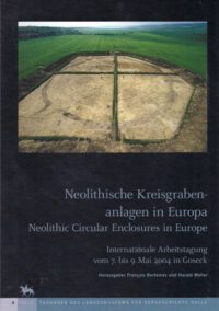 Tagung S-A Band 8: Neolithische Kreisgrabenanlagen in Europa. - Neolithic Circular Enclosures in Europe