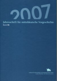 Jahreschrift für mitteldeutsche Vorgeschichte Band 91 (2007)