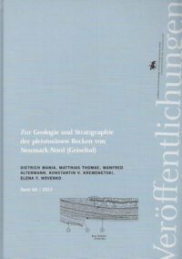 Band 68: Zur Geologie und Stratigraphie der pleistozänen Becken von Neumark-Nord (Geiseltal)